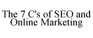 THE 7 C'S OF SEO AND ONLINE MARKETING