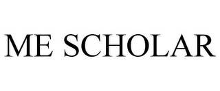 ME SCHOLAR