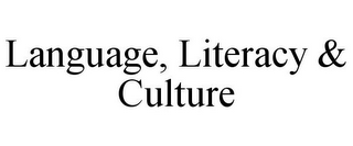 LANGUAGE, LITERACY & CULTURE