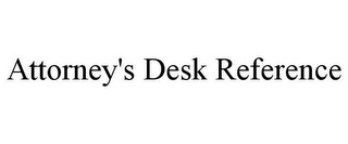 ATTORNEY'S DESK REFERENCE