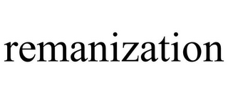 REMANIZATION
