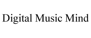 DIGITAL MUSIC MIND