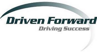 DRIVEN FORWARD DRIVING SUCCESS