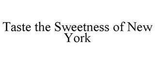 TASTE THE SWEETNESS OF NEW YORK