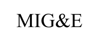 MIG&E