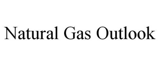 NATURAL GAS OUTLOOK