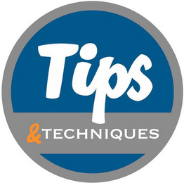 TIPS & TECHNIQUES