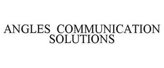 ANGLES COMMUNICATION SOLUTIONS