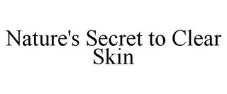 NATURE'S SECRET TO CLEAR SKIN