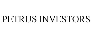 PETRUS INVESTORS