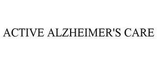 ACTIVE ALZHEIMER'S CARE