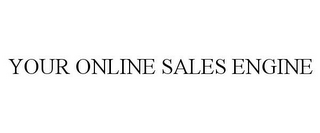 YOUR ONLINE SALES ENGINE