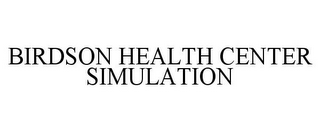 BIRDSON HEALTH CENTER SIMULATION