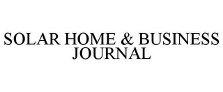 SOLAR HOME & BUSINESS JOURNAL