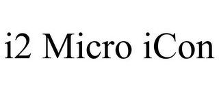 I2 MICRO ICON