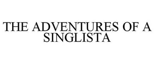 THE ADVENTURES OF A SINGLISTA