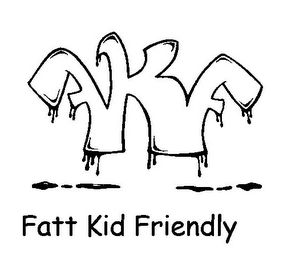 FKF FATT KID FRIENDLY