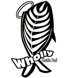WHOLLY GRAIN FED
