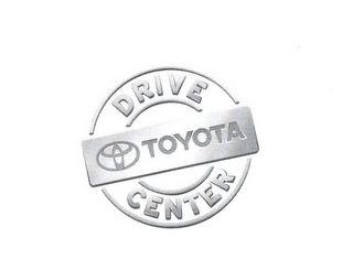 TOYOTA DRIVE CENTER