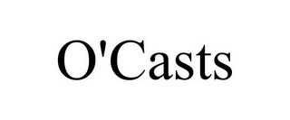 O'CASTS