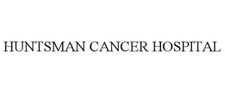 HUNTSMAN CANCER HOSPITAL