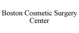 BOSTON COSMETIC SURGERY CENTER