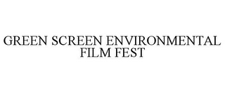 GREEN SCREEN ENVIRONMENTAL FILM FEST