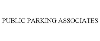 PUBLIC PARKING ASSOCIATES