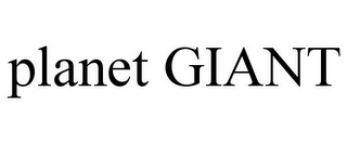 PLANET GIANT