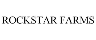 ROCKSTAR FARMS