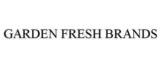 GARDEN FRESH BRANDS