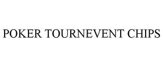 POKER TOURNEVENT CHIPS