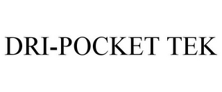 DRI-POCKET TEK