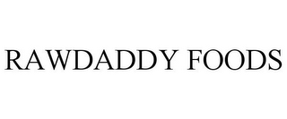 RAWDADDY FOODS