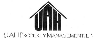 UAH UAH PROPERTY MANAGEMENT, L.P.