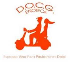 D.O.C.G. ENOTECA ESPRESSO VINO PIZZA PASTA PANINI DOLCI