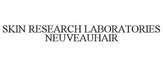 SKIN RESEARCH LABORATORIES NEUVEAUHAIR