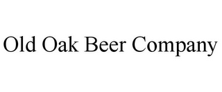 OLD OAK BEER COMPANY