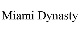 MIAMI DYNASTY