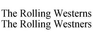 THE ROLLING WESTERNS THE ROLLING WESTNERS