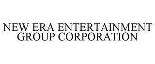 NEW ERA ENTERTAINMENT GROUP CORPORATION