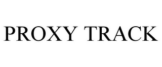 PROXY TRACK