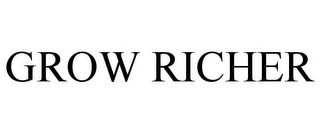GROW RICHER