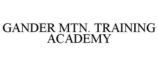 GANDER MTN. TRAINING ACADEMY