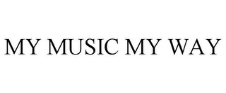 MY MUSIC MY WAY