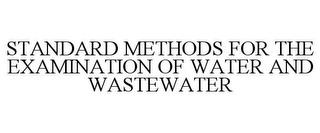 STANDARD METHODS FOR THE EXAMINATION OF WATER AND WASTEWATER