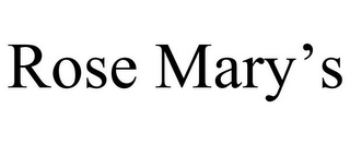 ROSE MARY'S