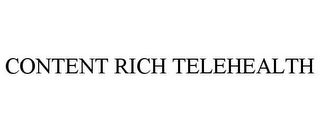 CONTENT RICH TELEHEALTH