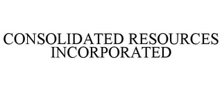 CONSOLIDATED RESOURCES INCORPORATED