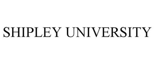 SHIPLEY UNIVERSITY